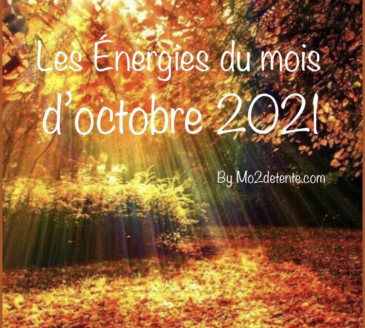 Les énergies du mois d’octobre 2021