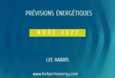 Lee Harris – prévisions énergétiques d’août 2022