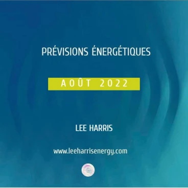 Lee Harris – prévisions énergétiques d’août 2022